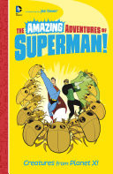 The Amazing Adventures of Superman!: Creatures from Planet X!