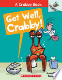Get Well, Crabby!: An Acorn Book (A Crabby Book #4)