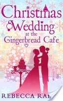 Christmas Wedding At The Gingerbread Caf (The Gingerbread Caf, Book 3)