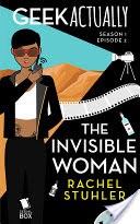 The Invisible Woman (Geek Actually Season 1 Episode 2)