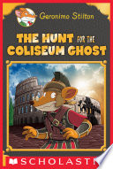 The Hunt for the Colosseum Ghost (Geronimo Stilton Special Edition)