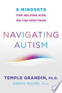 Navigating Autism: 9 Mindsets For Helping Kids on the Spectrum