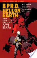 B.P.R.D. Hell on Earth Volume 4: The Devil's Engine & The Long Death