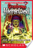 Help! We Have Strange Powers! (Goosebumps Horrorland #10)
