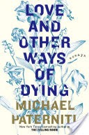 Love and Other Ways of Dying
