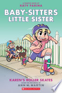Karen's Roller Skates (Baby-sitters Little Sister Graphic Novel #2): A Graphix Book
