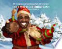 Mr. Shipman's Kindergarten Chronicles:December Celebrations