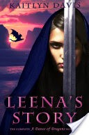 Leena's Story: The Complete A Dance of Dragons Novellas