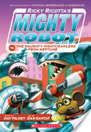 Ricky Ricotta's Mighty Robot vs. The Naughty Nightcrawlers From Neptune (Ricky Ricotta's Mighty Robot #8)