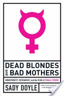 Dead Blondes and Bad Mothers