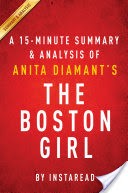 The Boston Girl by Anita Diamant - A 15-minute Summary & Analysis