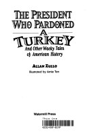 The president who pardoned a turkey and other wacky tales of American history