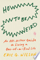 How to Be Weird