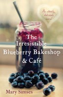 The Irresistible Blueberry Bakeshop and Caf
