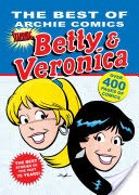 The Best of Archie Comics Starring Betty & Veronica