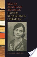 Regina Anderson Andrews, Harlem Renaissance Librarian