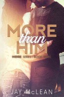 More Than Him