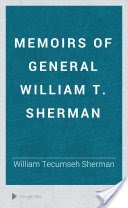 Memoirs of General William T. Sherman