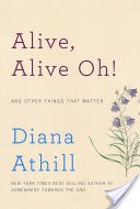 Alive, Alive Oh!: And Other Things That Matter
