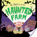 The Mystery of the Haunted Farm