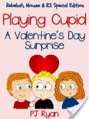Playing Cupid: A Valentine's Day Surprise (Rebekah, Mouse & RJ: Special Edition)