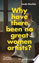 Why Have There Been No Great Women Artists?: 50th anniversary edition