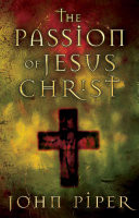 The Passion of Jesus Christ