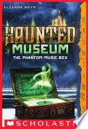 The Haunted Museum #2: The Phantom Music Box