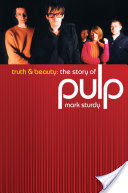 Truth And Beauty: The Story Of Pulp