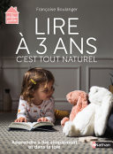 Lire  3 ans c'est tout naturel - apprendre  lire simplement et dans la joie - Ds 3 ans