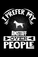 I Prefer My Amstaff Over People
