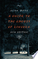 A Guide to the Ghosts of Lincoln, New Edition
