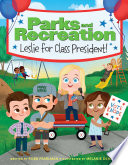 Parks and Recreation: Leslie for Class President!