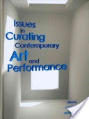 Issues in Curating Contemporary Art and Performance