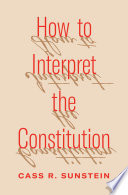 How to Interpret the Constitution