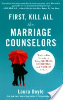 First, Kill All the Marriage Counselors