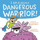 I Am a Highly Dangerous Warrior!