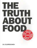 The Truth about Food