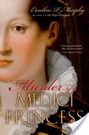 Murder of a Medici Princess