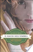 Il bacio dell'ombra. L'accademia dei vampiri