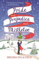Pride and Prejudice and Mistletoe: a gorgeously feel-good Christmas romance