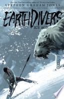 Earthdivers, Vol. 2: Ice Age