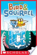 Bird & Squirrel on Ice