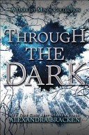 Through the Dark (A Darkest Minds Collection)