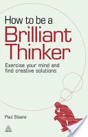 How to be a Brilliant Thinker