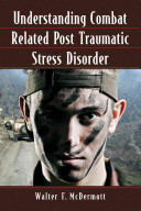 Understanding Combat Related Post Traumatic Stress Disorder