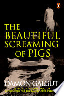 The Beautiful Screaming Of Pigs