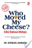 Who Moved My Cheese? (Edisi Bahasa Melayu)