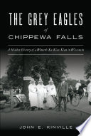 The Grey Eagles of Chippewa Falls
