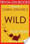 Wild: A Novel by Cheryl Strayed (Trivia-On-Books)